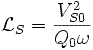 \mathcal{L}_S=\frac{V_{S0}^2}{Q_0\omega}