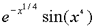 e sup(-x sup(1/4)) sin(x sup(4))