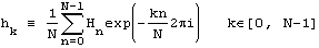 h_k_ ≡ div(1,N)sum(H_n_exp(-div(kn,N)2πi),n=0,N-1)   k&in;[0, N-1]