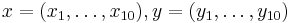 x=(x_1 , \ldots , x_{10}), y=(y_1 , \ldots , y_{10})