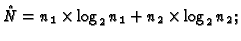 $\hat{N}=n_1\times \log_2n_1 + n_2\times \log_2n_2;$