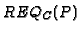$REQ_C(P)$