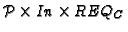 ${\cal P}\times In\times REQ_C$