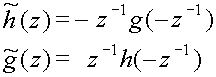 h~(z) = - z sup(-1) g(-z sup(-1))
g~(z) = z sup(-1) h(-z sup(-1))