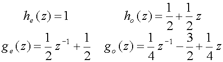 h sub(e)(z) = 1
h sub(o)(z) = (1/2) + (1/2)z
g sub(e)(z) = (1/2)z sup(-1) + (1/2)
g sub(o)(z) = (1/4)z sup(-1) - (3/2) + (1/4)z