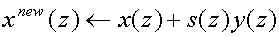x sup(new)(z) left pointing arrow x(z) + s(z)y(z)